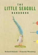 The Little Seagull Handbook di Richard Bullock, Francine Weinberg edito da Ww Norton & Co