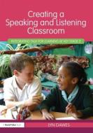 Creating a Speaking and Listening Classroom: Integrating Talk for Learning at Key Stage 2 di Lyn Dawes edito da ROUTLEDGE