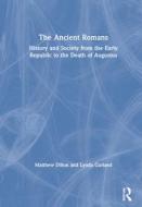The Ancient Romans di Matthew Dillon, Lynda Garland edito da Taylor & Francis Ltd
