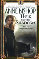 Heir to the Shadows di Anne Bishop edito da ROC BOOKS
