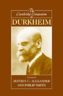 The Cambridge Companion to Durkheim di Jeffrey C. Alexander edito da Cambridge University Press