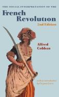 The Social Interpretation of the French Revolution di Alfred Cobban edito da Cambridge University Press