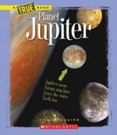 Planet Jupiter di Ann O. Squire edito da CHILDRENS PR