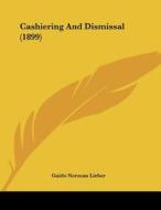 Cashiering and Dismissal (1899) di Guido Norman Lieber edito da Kessinger Publishing