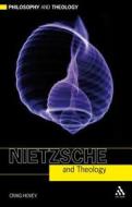 Nietzsche and Theology di Craig R. Hovey edito da Bloomsbury Publishing PLC