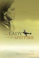 The Lady in the Spitfire di Helena P Schrader edito da iUniverse