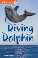 Diving Dolphin di Karen Wallace edito da TURTLEBACK BOOKS