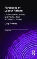 Paradoxes of Labour Reform di Luigi Tomba edito da Taylor & Francis Ltd