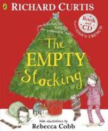 The Empty Stocking Book And Cd di Richard Curtis, Rebecca Cobb edito da Penguin Books Ltd