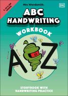 Mrs Wordsmith ABC Handwriting Book, Kindergarten & Grades 1-2: Storybook with Handwriting Practice di Wordsmith edito da DK PUB