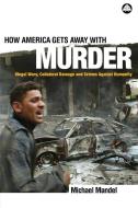 How America Gets Away with Murder di Michael Mandel edito da Pluto Press