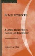 Black Intimacies di Shirley A. Hill edito da Altamira Press,u.s.