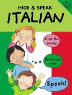 Hide & Speak Italian di Catherine Bruzzone, Susan Martineau, Louise Comfort edito da BARRONS EDUCATION SERIES