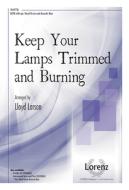 Keep Your Lamps Trimmed and Burning edito da LORENZ PUB CO
