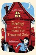 Emmy and the Home for Troubled Girls di Lynne Jonell edito da Henry Holt & Company