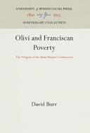 Olivi and Franciscan Poverty di David Burr edito da Pennsylvania University Press