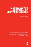 Managing The Adoption Of New Technology di David Preece edito da Taylor & Francis Inc