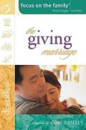 Giving Marriage The Pb di FOCUS FAMILY edito da Trust Media Oto