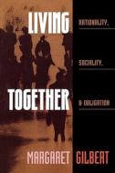 Living Together di Margaret Gilbert edito da Rowman & Littlefield Publishers