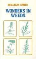 Wonders in Weeds di William Smith edito da Random House UK