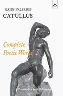 Complete Poetic Works di Gaius Valerius Catullus edito da SPRING PUBN