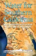 Water for Southern California: Water Resources Development at the Close of the Century edito da SUNBELT PUBN