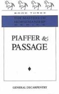 Piaffer And Passage di Albert Eugene Edouard Decarpentry edito da Half Halt Press Inc