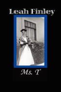 Ms. T di Leah Finley edito da Bellissima Publishing LLC