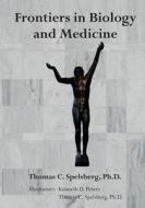 Frontiers in Biology and Medicine di Thomas C. Spelsberg Ph. D. edito da Tcs Scientific