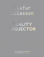 Olafur Eliasson: Reality Projector di Olafur Eliasson edito da Marciano Art Foundation Bookst