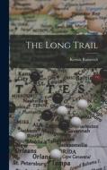 The Long Trail di Kermit Roosevelt edito da LEGARE STREET PR