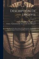 Description De L'égypte: Ou, Recueil Des Observations Et Des Recherches Qui Ont Été Faites En Égypte Pendant L'expédition De L'armée Française; di Charles Louis Fleury Panckoucke edito da LEGARE STREET PR