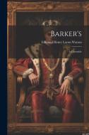 Barker's: A Chronicle di Edmund Henry Lacon Watson edito da LEGARE STREET PR