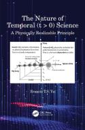 The Nature Of Temporal (t > 0) Science di Francis T.S. Yu edito da Taylor & Francis Ltd