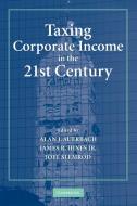 Taxing Corporate Income in the 21st Century edito da Cambridge University Press