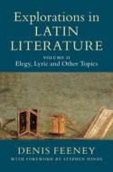 Explorations in Latin Literature di Denis Feeney edito da Cambridge University Press