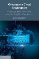 Government Cloud Procurement di Kevin McGillivray edito da Cambridge University Press