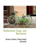 Mathematical Essays And Recreations di Hermann Schubert edito da Bibliolife