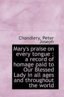 Mary's Praise On Every Tongue di Chandlery Peter Joseph edito da Bibliolife