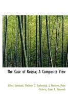The Case Of Russia; A Composite View di Alfred Rambaud, Vladimir G Simkovitch, J Novicow edito da Bibliolife