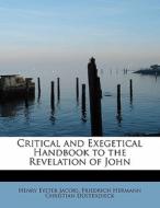 Critical and Exegetical Handbook to the Revelation of John di Henry Eyster Jacobs, Friedrich Hermann Christian Düsterdieck edito da BiblioLife