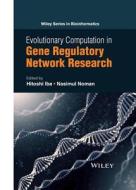 Evolutionary Computation in Gene Regulatory Network Research di Hitoshi Iba edito da Wiley-Blackwell