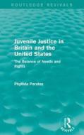 Juvenile Justice in Britain and the United States di Phyllida (University Of Bristol Parsloe edito da Taylor & Francis Ltd