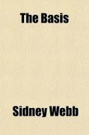 The Basis di Sidney Webb edito da General Books