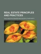 Real Estate Principles And Practices di Philip Adolphus Benson edito da Rarebooksclub.com