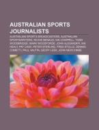 Australian Sports Journalists: Australia di Books Llc edito da Books LLC, Wiki Series