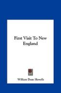 First Visit to New England di William Dean Howells edito da Kessinger Publishing