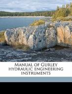 Manual Of Gurley Hydraulic Engineering I di W. &. L. E. Gurley edito da Nabu Press