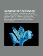 Svenske Professorer: Christopher Gillber di Kilde Wikipedia edito da Books LLC, Wiki Series