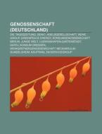 Genossenschaft (Deutschland) di Quelle Wikipedia edito da Books LLC, Reference Series
